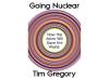 Going Nuclear - How the Atom Will Save the World
